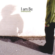 I Am Be