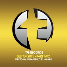 TFB Records Best Of 2015 Part 2 (Mixed By Mhammed El Alami )