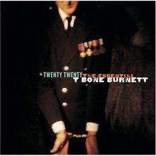 Twenty Twenty: The Essential T-Bone Burnett CD2