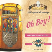 Oh Boy: The Sounds Of The 50's Part 2