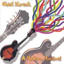 Chad Shrock - A Modern Minstrel