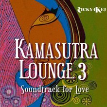 Kamasutra Lounge 3 - Soundtrack For Love