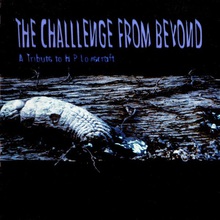 The Challenge From Beyond: A Tribute To H.P. Lovecraft
