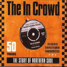 The In Crowd - The Story Of Northern Soul CD1