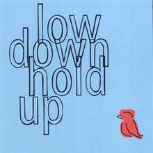 Low Down Hold Up