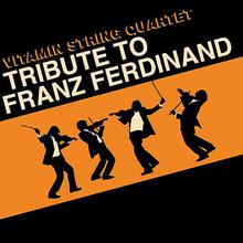 The Vitamin String Quartet Tribute To Franz Ferdinand