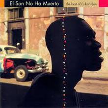 El Son No Ha Muerto: The Best Of Cuban Son