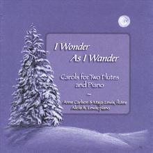 I Wonder As I Wander: Carols for Two Flutes & Piano
