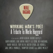 Working Man's Poet: A Tribute To Merle Haggard