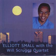 Elliott Small with the Will Scruggs Quartet - Remastered