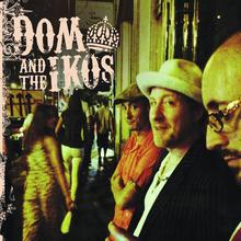 Dom & The Ikos