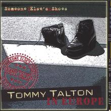 Tommy Talton in Europe, Someone Else's Shoes