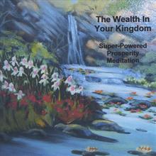 The Wealth in Your Kingdom