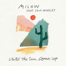 Until The Sun Comes Up (Feat. Skip Marley) (CDS)