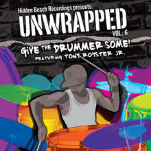 Unwrapped Vol. 6 Give The Drummer Some