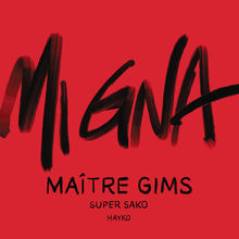 Mi Gna (With Super Sako, Feat. Hayko) (Maitre Gims Remix) (CDS)