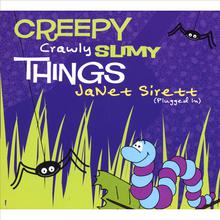 Creepy, Crawly, Slimy things