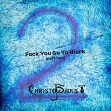 Fuck You Go To Work (EP) (Pt. 2)