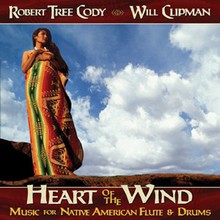 Heart Of The Wind: Music For Native American Flute & Drums (With Will Clipman)