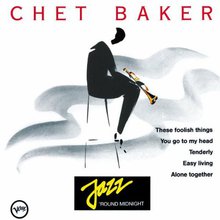 Jazz 'round Midnight: Chet Baker