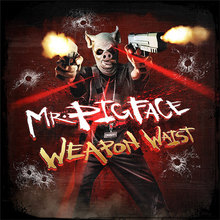 Mr. Pigface Weapon Waist (EP)