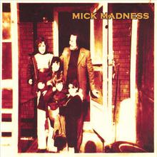 Mick Madness