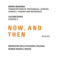 Maderna & Berio: Now, And Then (With Orchestra Della Svizzera Italiana)