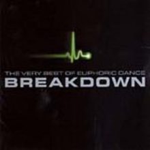 Breakdown - The Very Best Of Euphoric Dance CD1