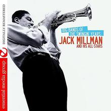 Big Bands Of The Swingin' Years: Jack Millman And His All-Stars (Remastered)