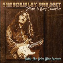 Paint The Skies Blue Forever (Tribute To Rory Gallagher)