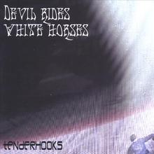 Devil Rides White Horses