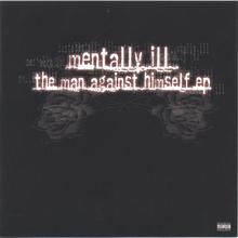 Mentally iLL:The Man Against Himself EP