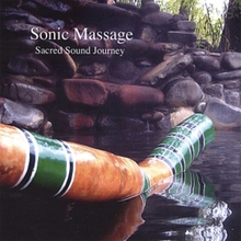 Sonic Massage - A Sacred Sound Journey