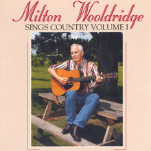 Milton Wooldridge sings country volume 1