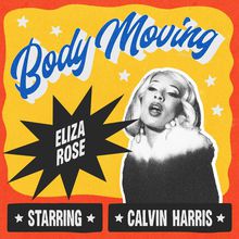 Body Moving (With Calvin Harris) (Extended) (CDS)