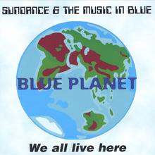 Blue Planet - We All Live Here