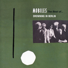 Drowning In Berlin - The Best Of Mobiles