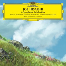A Symphonic Celebration (Music From The Studio Ghibli Films Of Hayao Miyazaki)