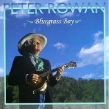 Peter Rowan - Bluegrass Boy Mp3 Album Download