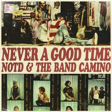 Never A Good Time (Feat. The Band Camino) (CDS)