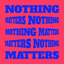Nothing Matters