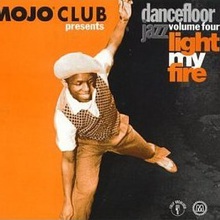 Mojo Club: Dancefloor Jazz Vol. 4 (Light My Fire)