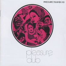 Pleasure Dub (With The Supersonics) (Reissued 2009)