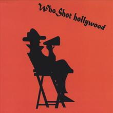 Who Shot Hollywood