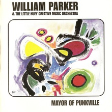 Mayor Of Punkville (With The Little Huey Creative Music Orchestra) CD1