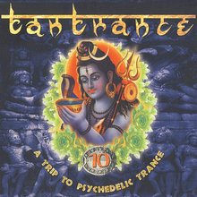 Tantrance 10: A Trip To Psychedelic Trance CD2