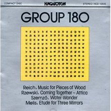 Group 180: Reich / Rzewski / Szemző / Melis