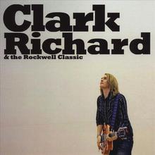 Clark Richard & the Rockwell Classic