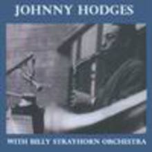 Johnny Hodges with Billy Strayhorn & Orchestra