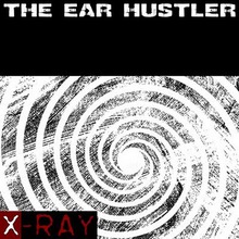 The Ear Hustler